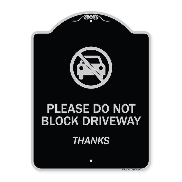 Designer Series-Please Do Not Block Driveway Thanks Black & Silver, 24" x 18", BS-1824-9794